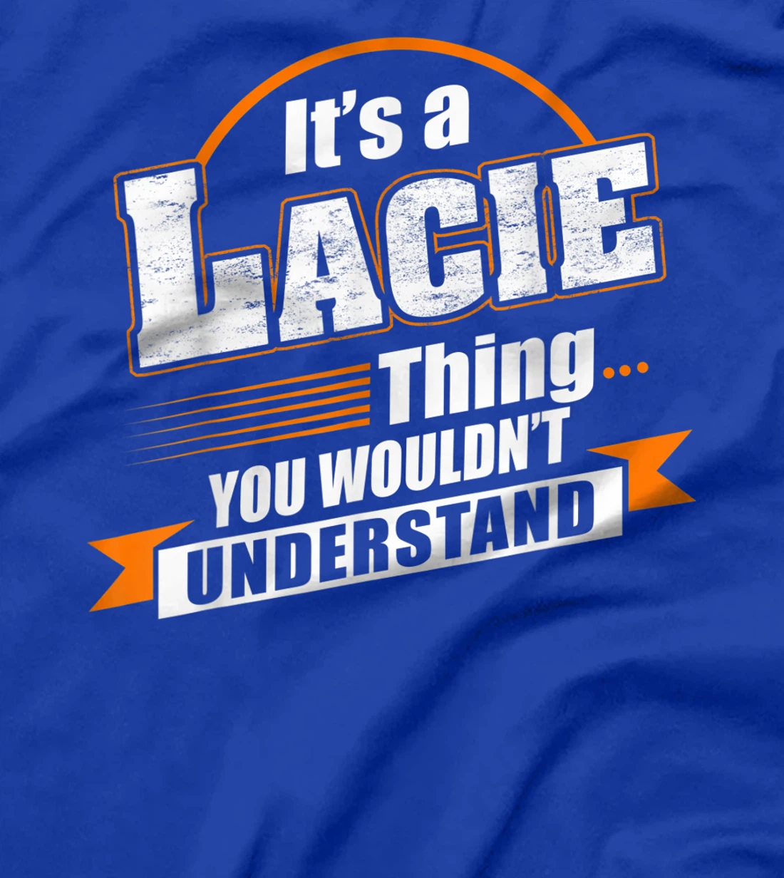 Best Gift For LACIE - LACIE Named T-Shirt
