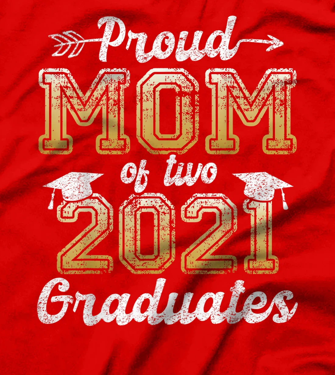 Proud Mom of Two 2021 Graduates Funny Senior 21 Gift T-Shirt