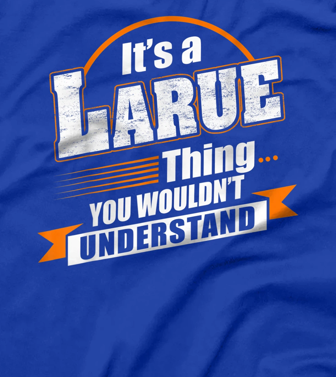 Best Gift For LARUE - LARUE Named T-Shirt