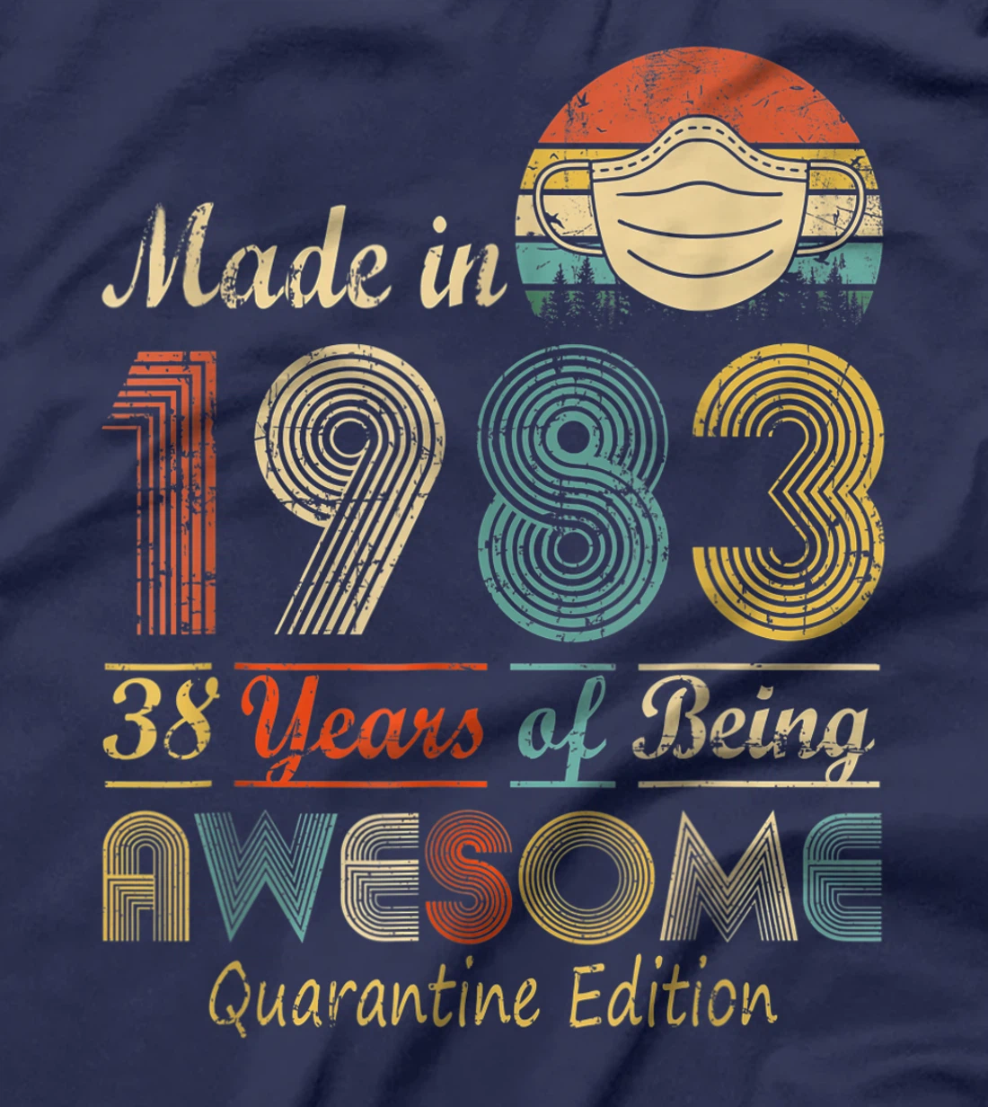 Made In 1983 38th Birthday Quarantine Gift 38 Years Old T-Shirt