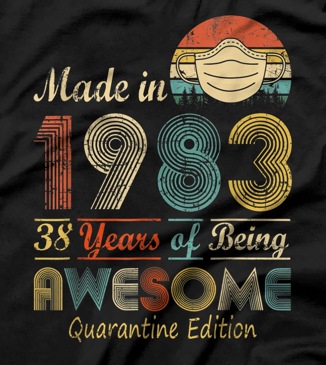 Made In 1983 38th Birthday Quarantine Gift 38 Years Old T-Shirt