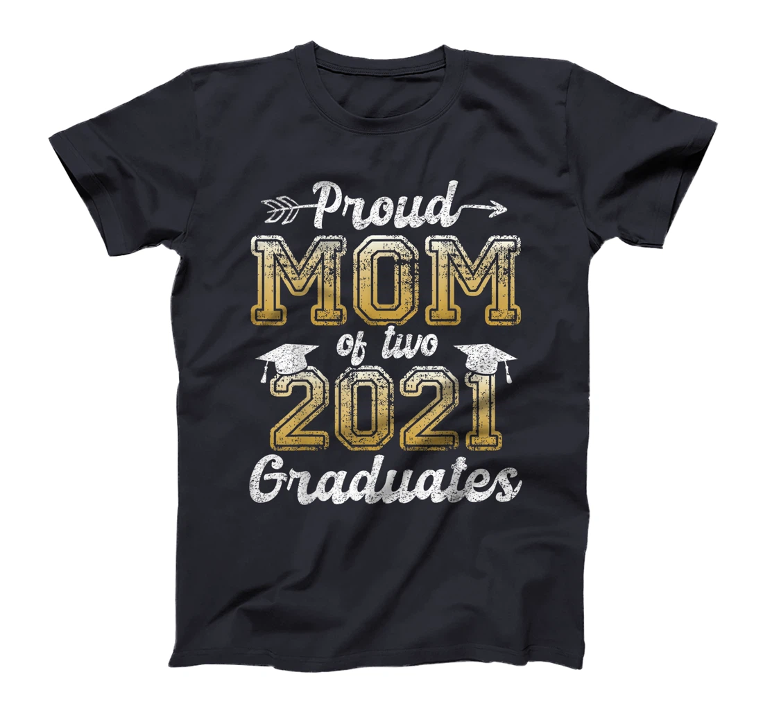 Proud Mom of Two 2021 Graduates Funny Senior 21 Gift T-Shirt