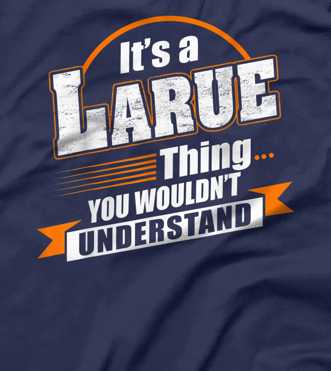 Best Gift For LARUE - LARUE Named T-Shirt