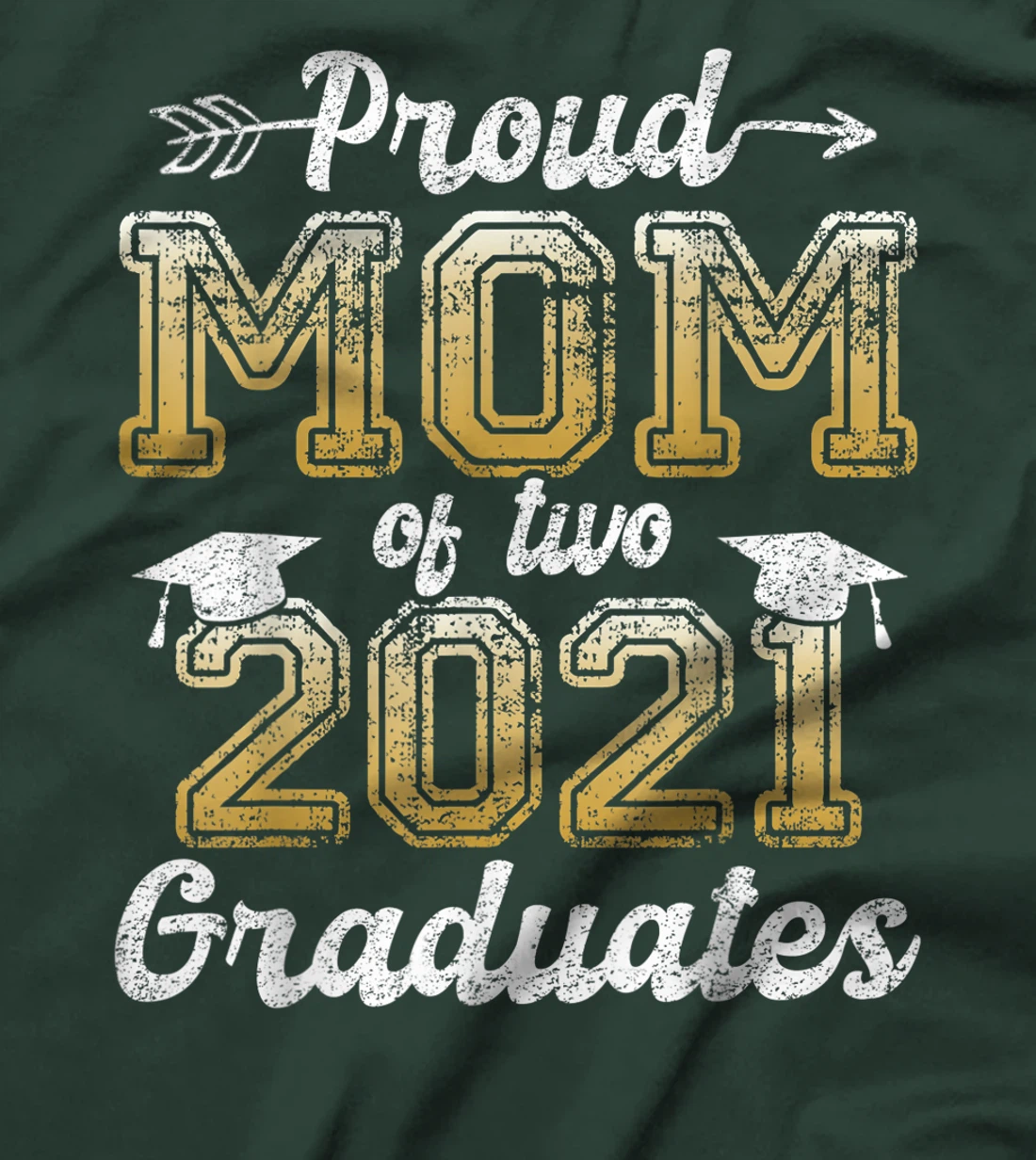 Proud Mom of Two 2021 Graduates Funny Senior 21 Gift T-Shirt
