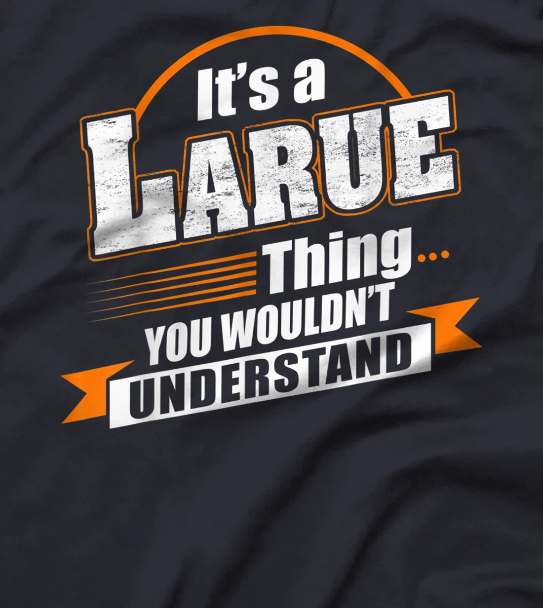 Best Gift For LARUE - LARUE Named T-Shirt