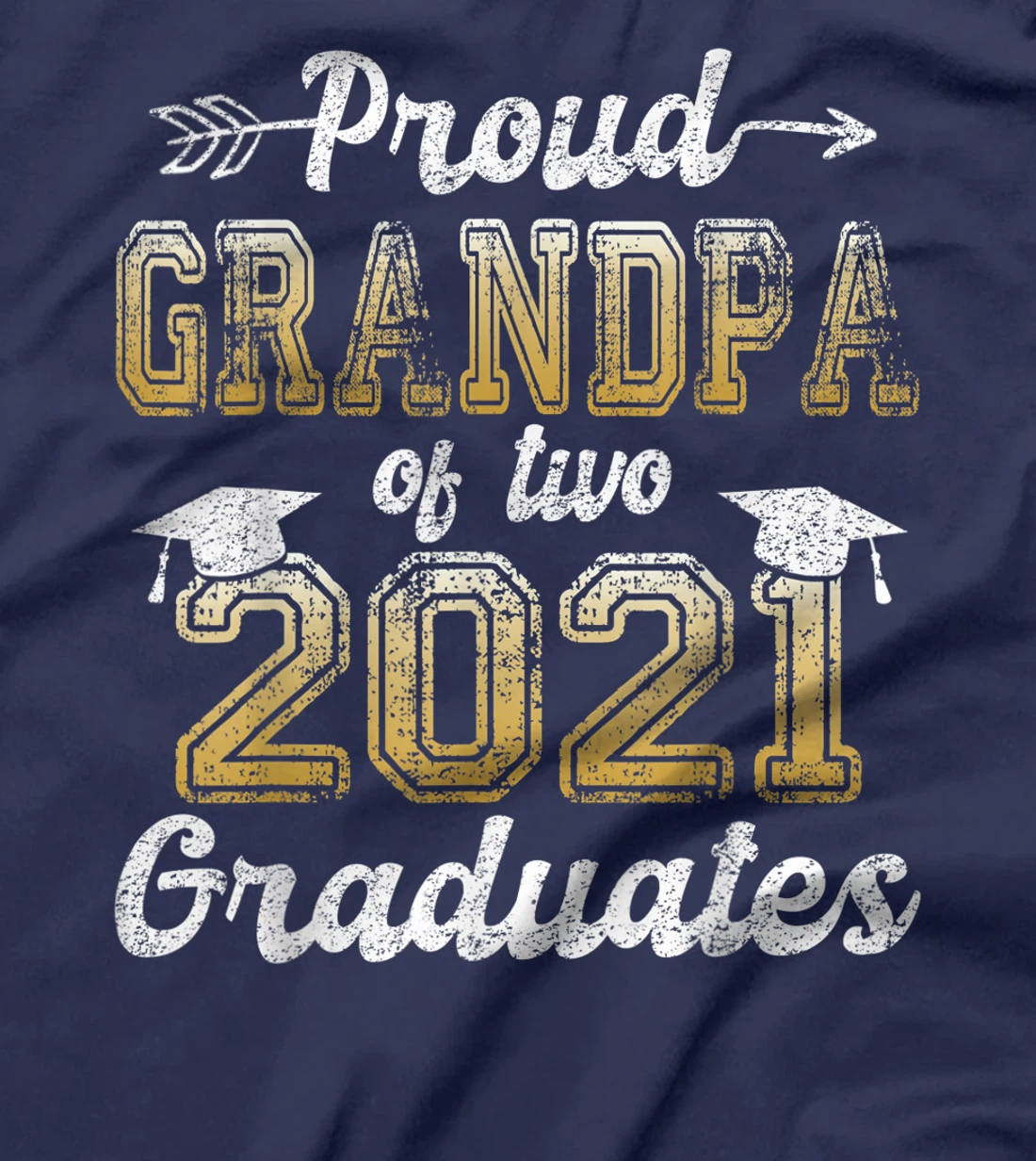 Proud Grandpa of Two 2021 Graduates Funny Senior 21 Gift T-Shirt