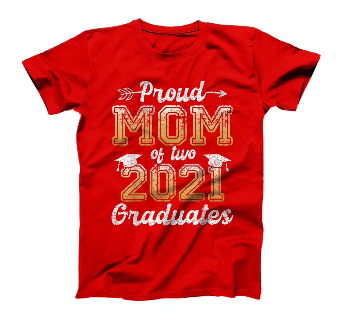 Proud Mom of Two 2021 Graduates Funny Senior 21 Gift T-Shirt