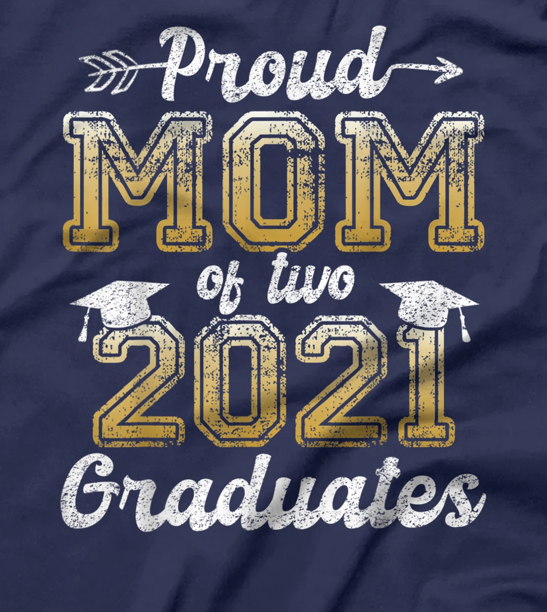 Proud Mom of Two 2021 Graduates Funny Senior 21 Gift T-Shirt