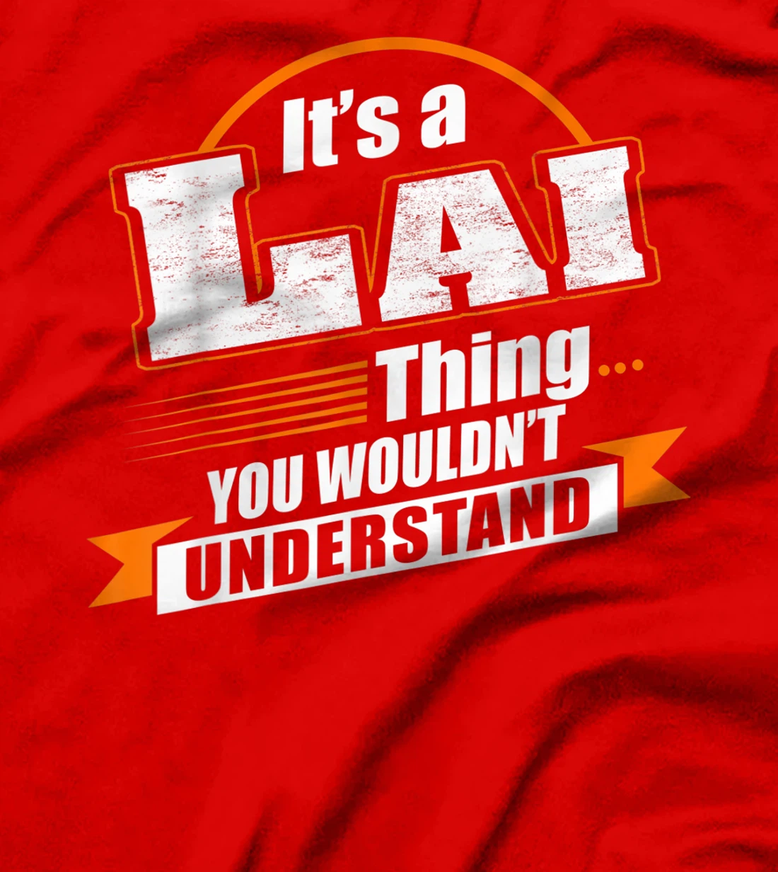 Best Gift For LAI - LAI Named T-Shirt