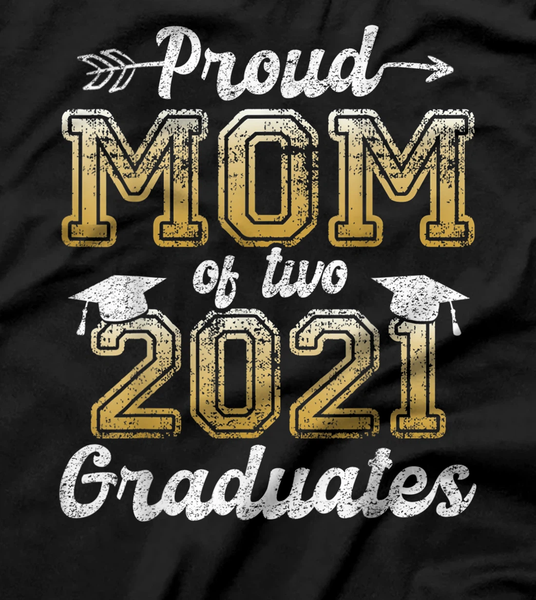 Proud Mom of Two 2021 Graduates Funny Senior 21 Gift T-Shirt