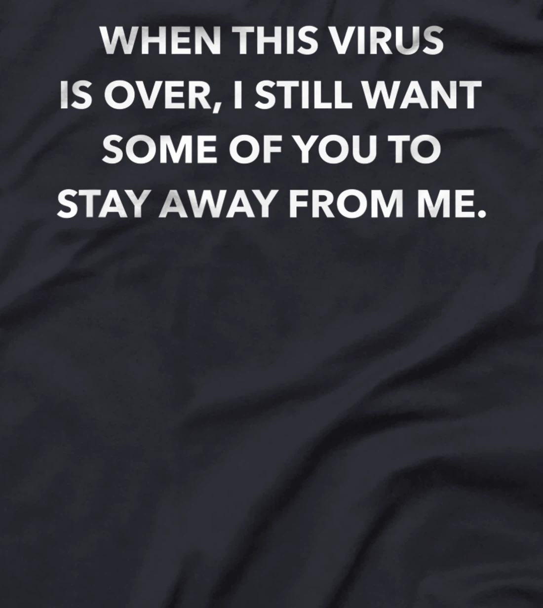 When This Virus Is Over Stay Away From Me Funny Saying Meme T-Shirt