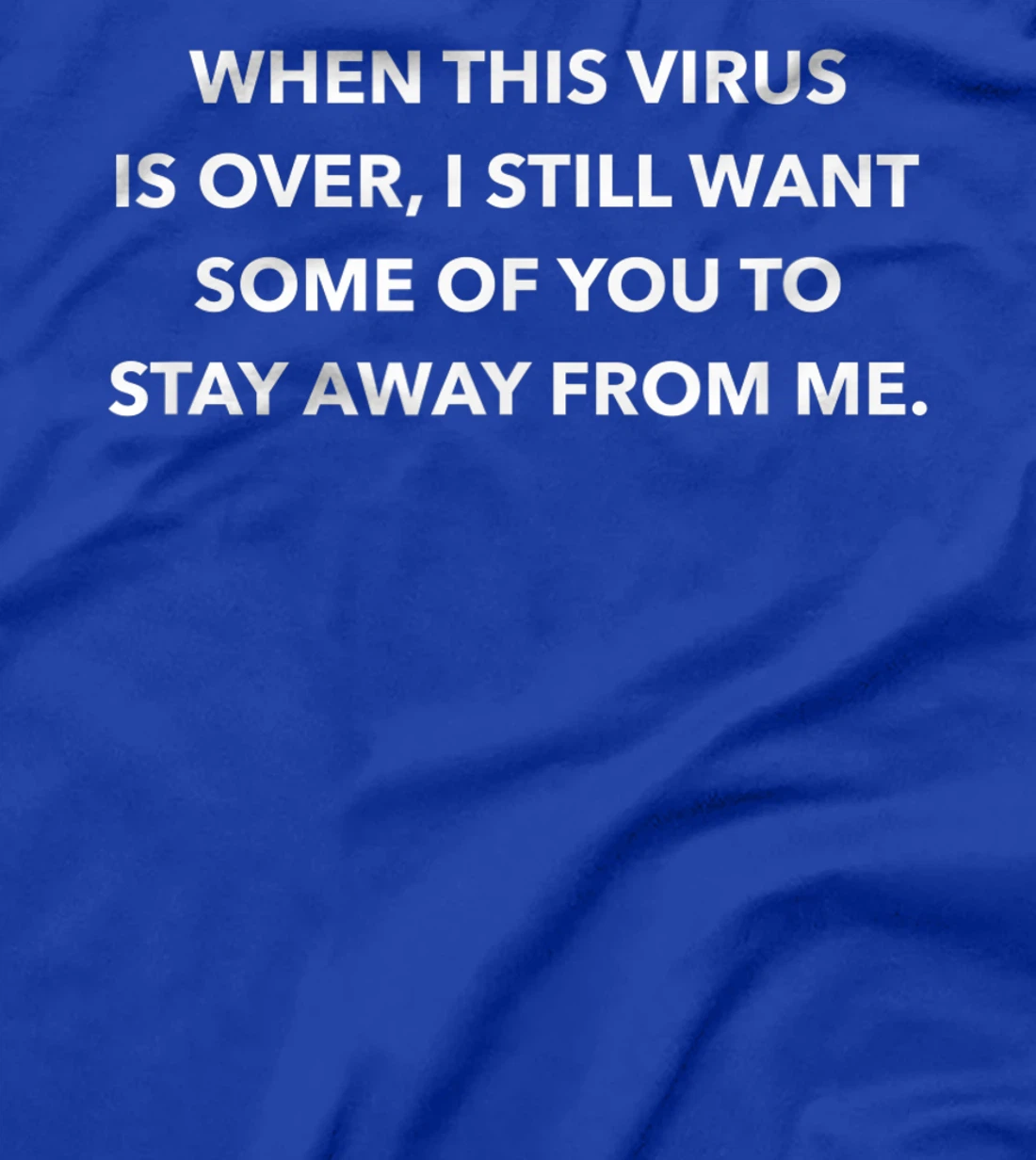 When This Virus Is Over Stay Away From Me Funny Saying Meme T-Shirt