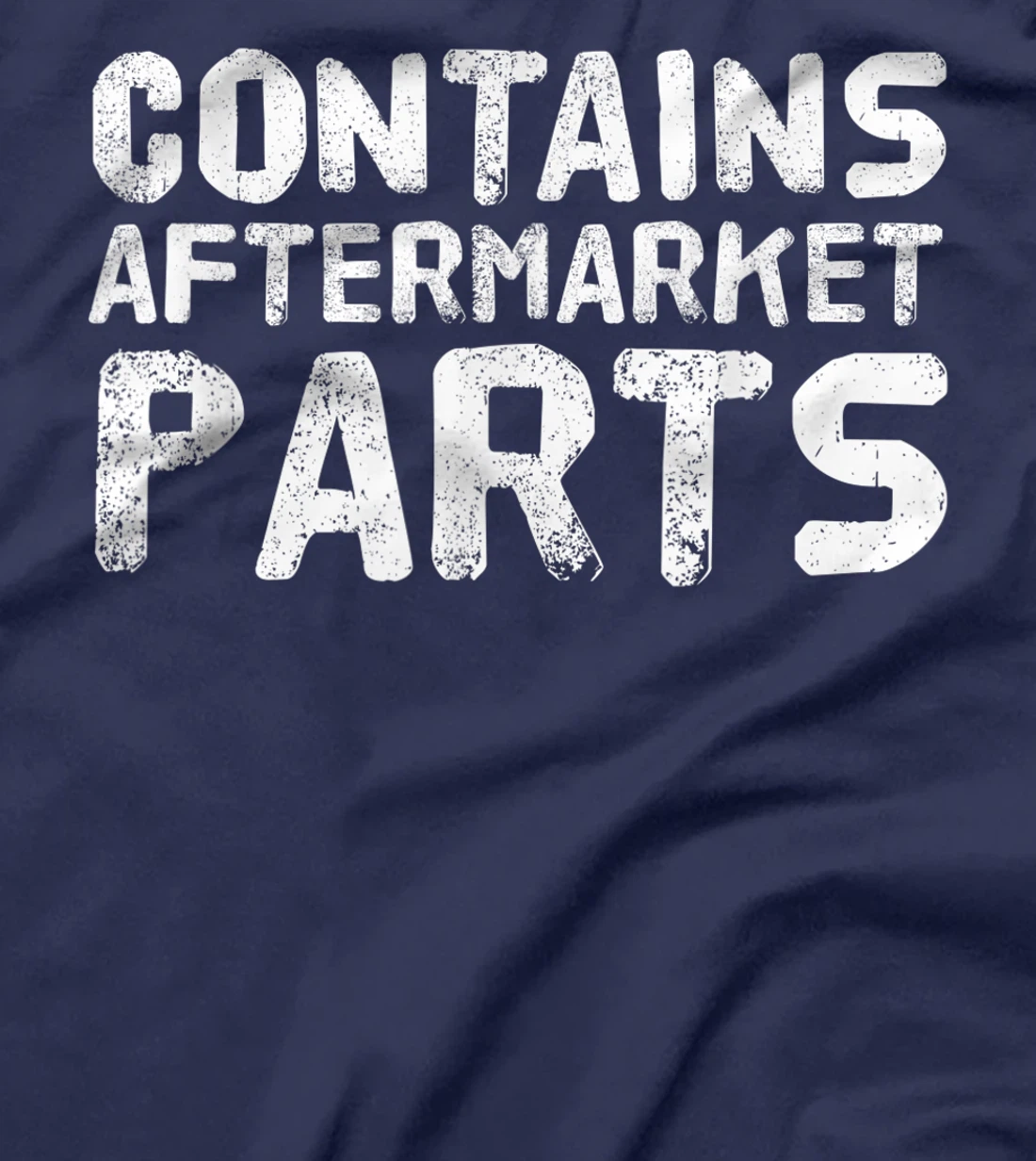 CONTAINS AFTERMARKET PARTS Funny Amputation Prosthesis Gift T-Shirt