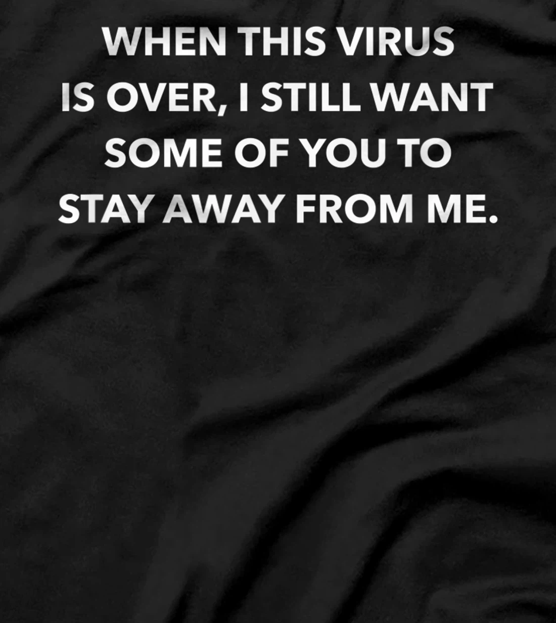 When This Virus Is Over Stay Away From Me Funny Saying Meme T-Shirt