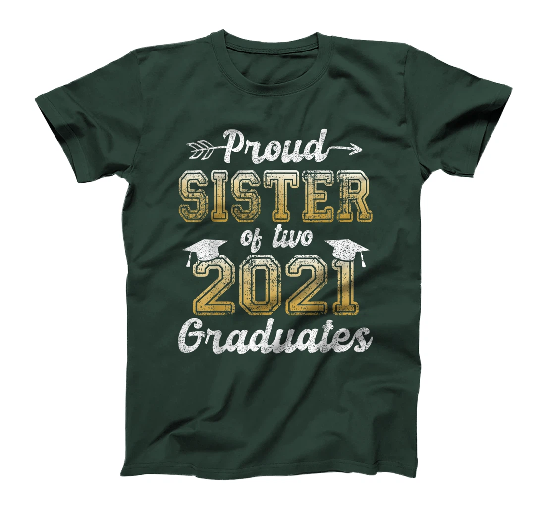 Proud Sister of Two 2021 Graduates Funny Senior 21 Gift T-Shirt