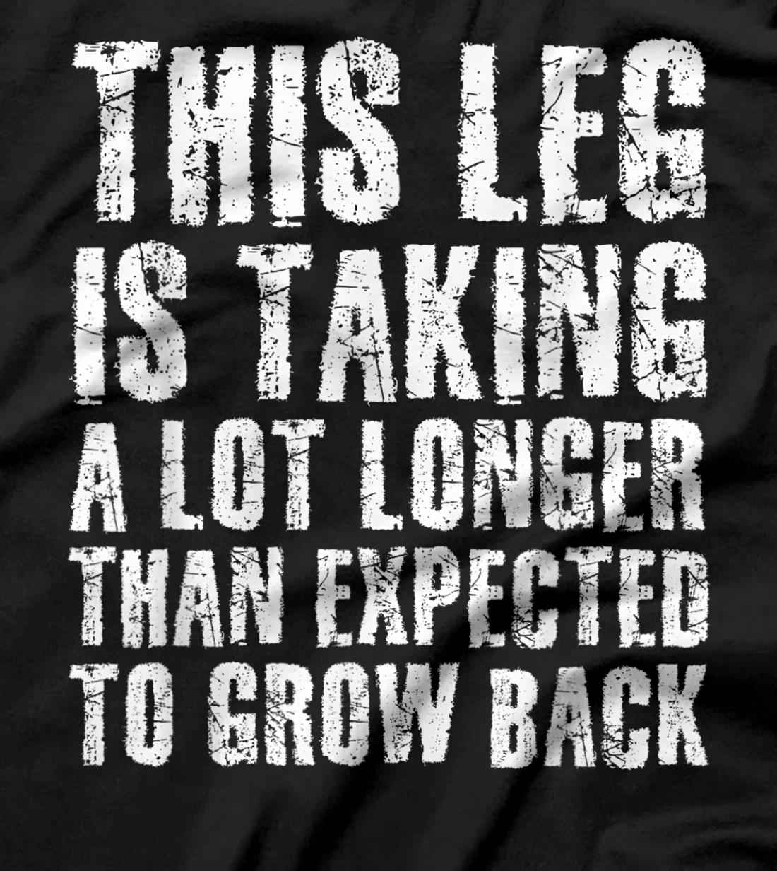 LEG GROW BACK Funny Amputation Recovery Gift Idea Amputee T-Shirt