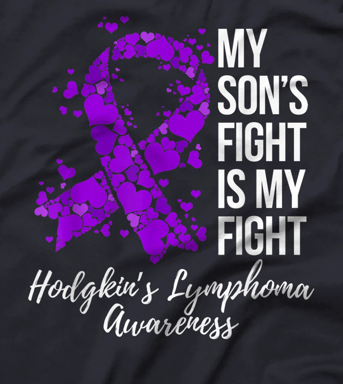 My Son’s Fight Is My Fight Hodgkin’s Lymphoma Awareness T-Shirt