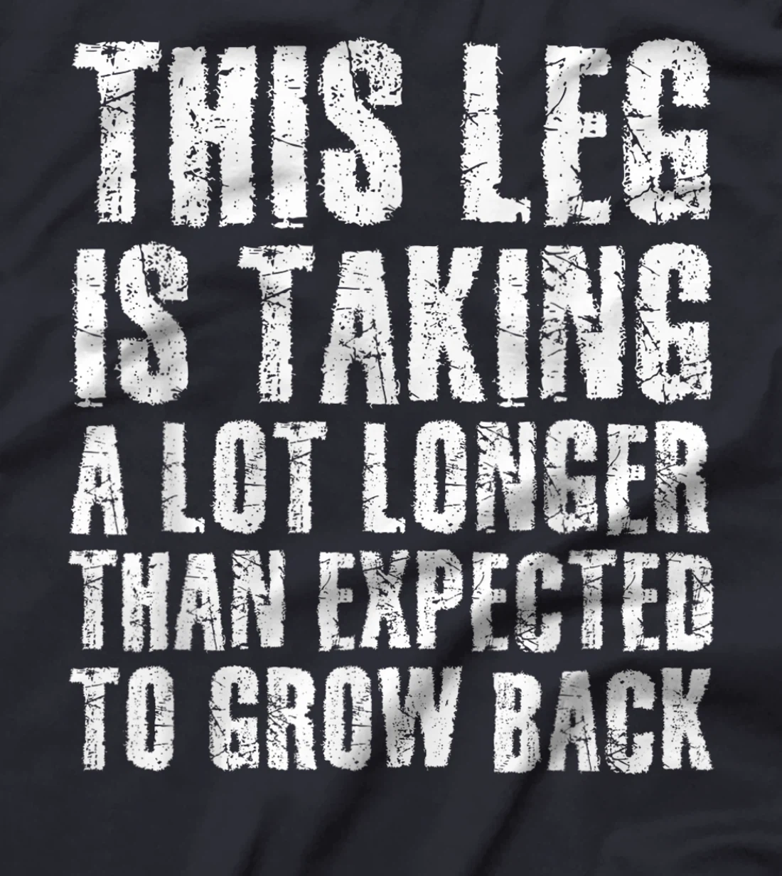 LEG GROW BACK Funny Amputation Recovery Gift Idea Amputee T-Shirt