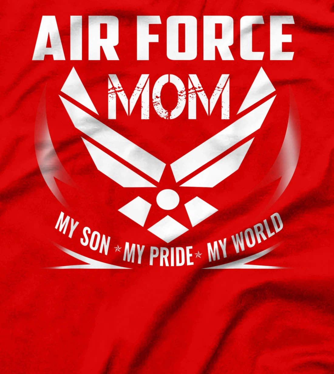 VETERAN 365 Air Force Mom My Son My Pride My World T-Shirt