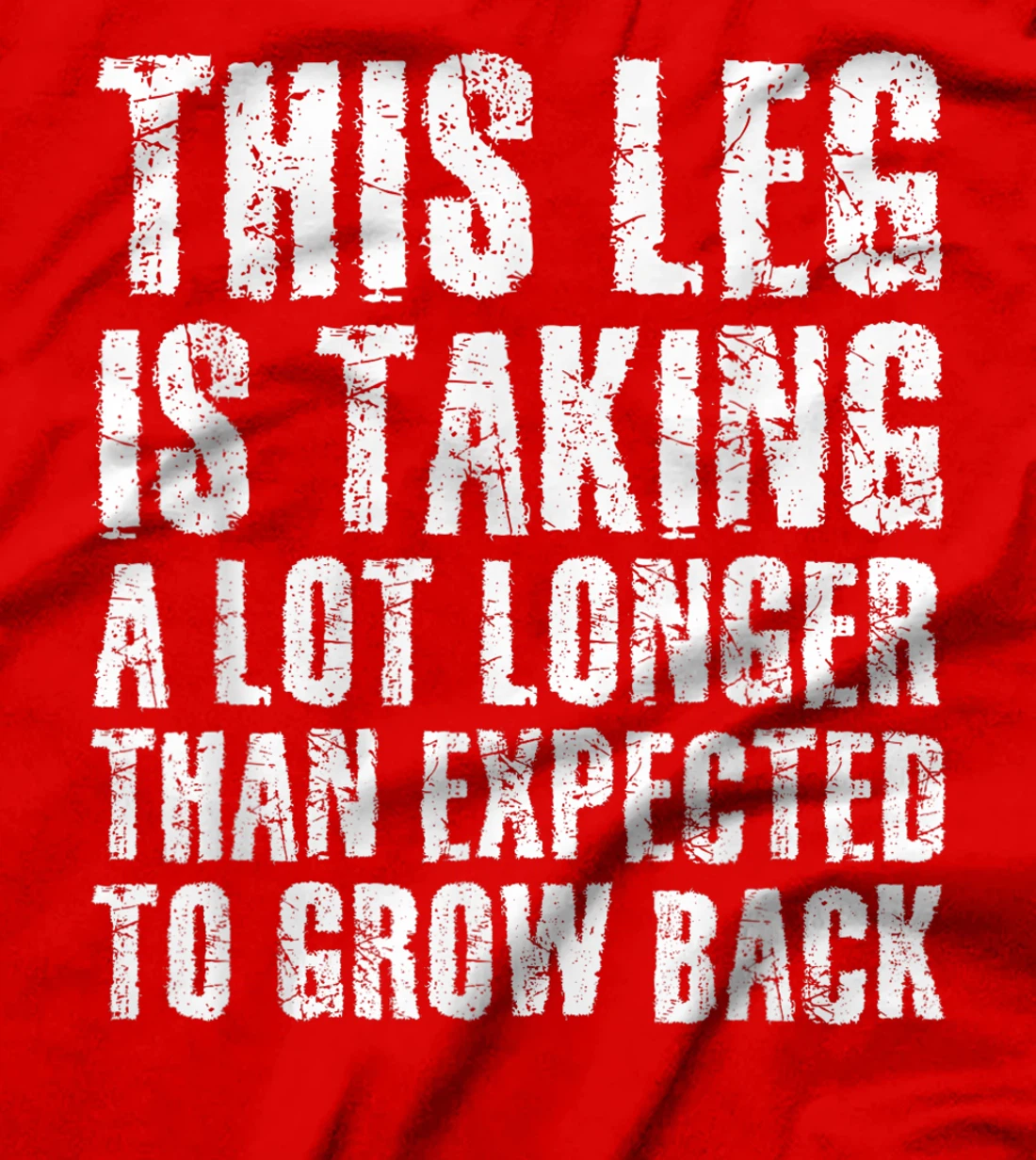 LEG GROW BACK Funny Amputation Recovery Gift Idea Amputee T-Shirt