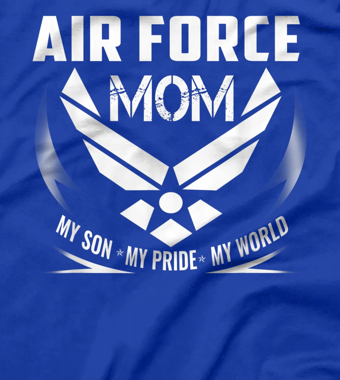 VETERAN 365 Air Force Mom My Son My Pride My World T-Shirt