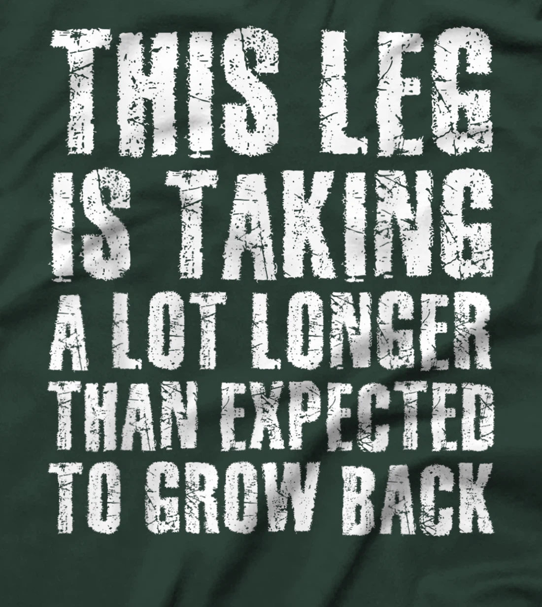 LEG GROW BACK Funny Amputation Recovery Gift Idea Amputee T-Shirt