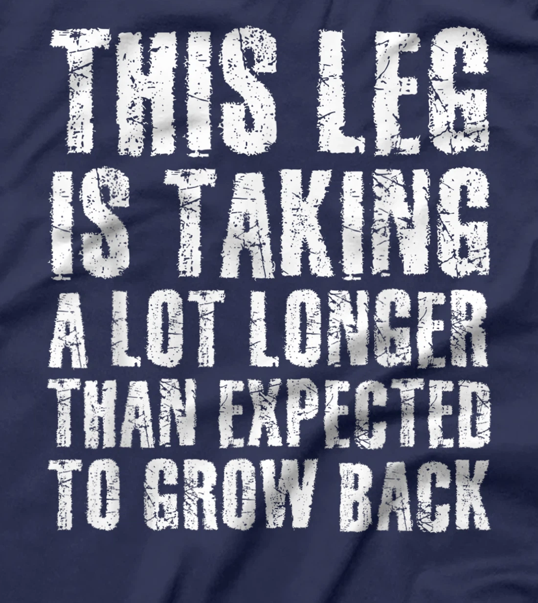 LEG GROW BACK Funny Amputation Recovery Gift Idea Amputee T-Shirt