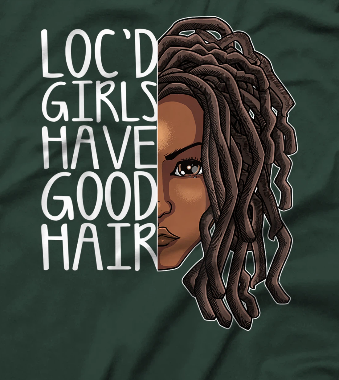 Funny Loc Hair Gift Women Cool Loc'd Girls Have Good Hair T-Shirt