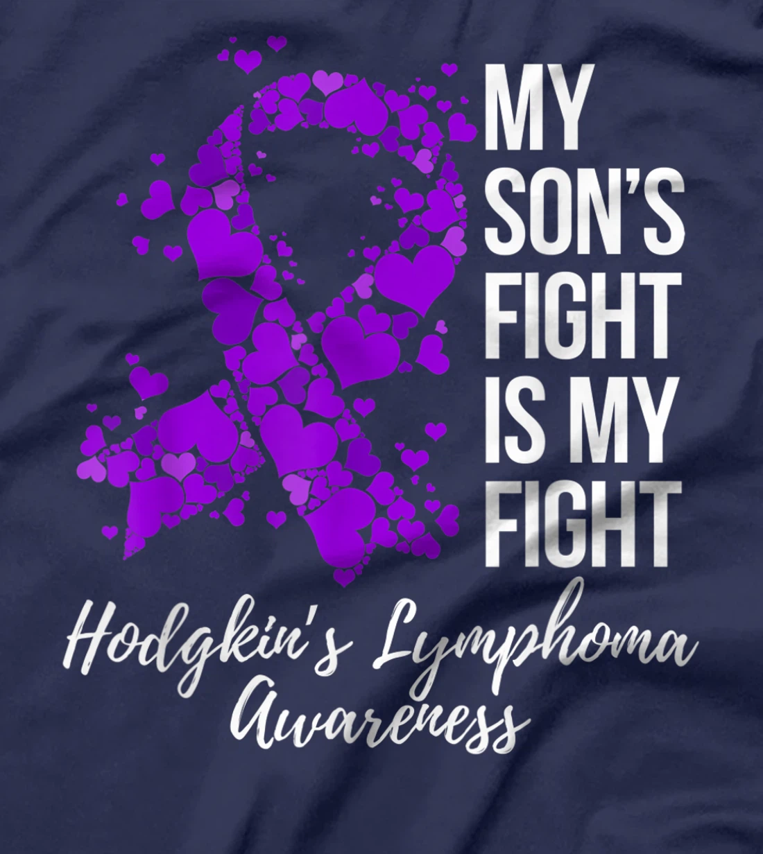 My Son’s Fight Is My Fight Hodgkin’s Lymphoma Awareness T-Shirt