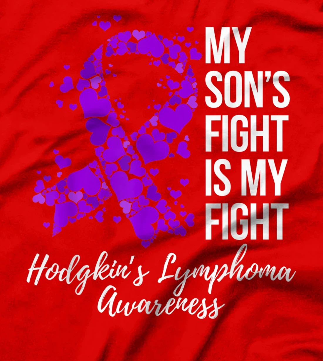 My Son’s Fight Is My Fight Hodgkin’s Lymphoma Awareness T-Shirt