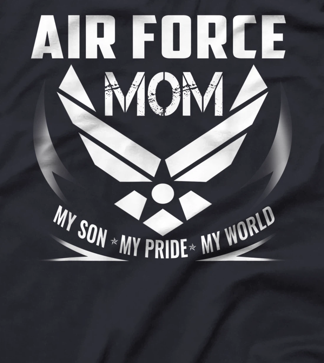 VETERAN 365 Air Force Mom My Son My Pride My World T-Shirt