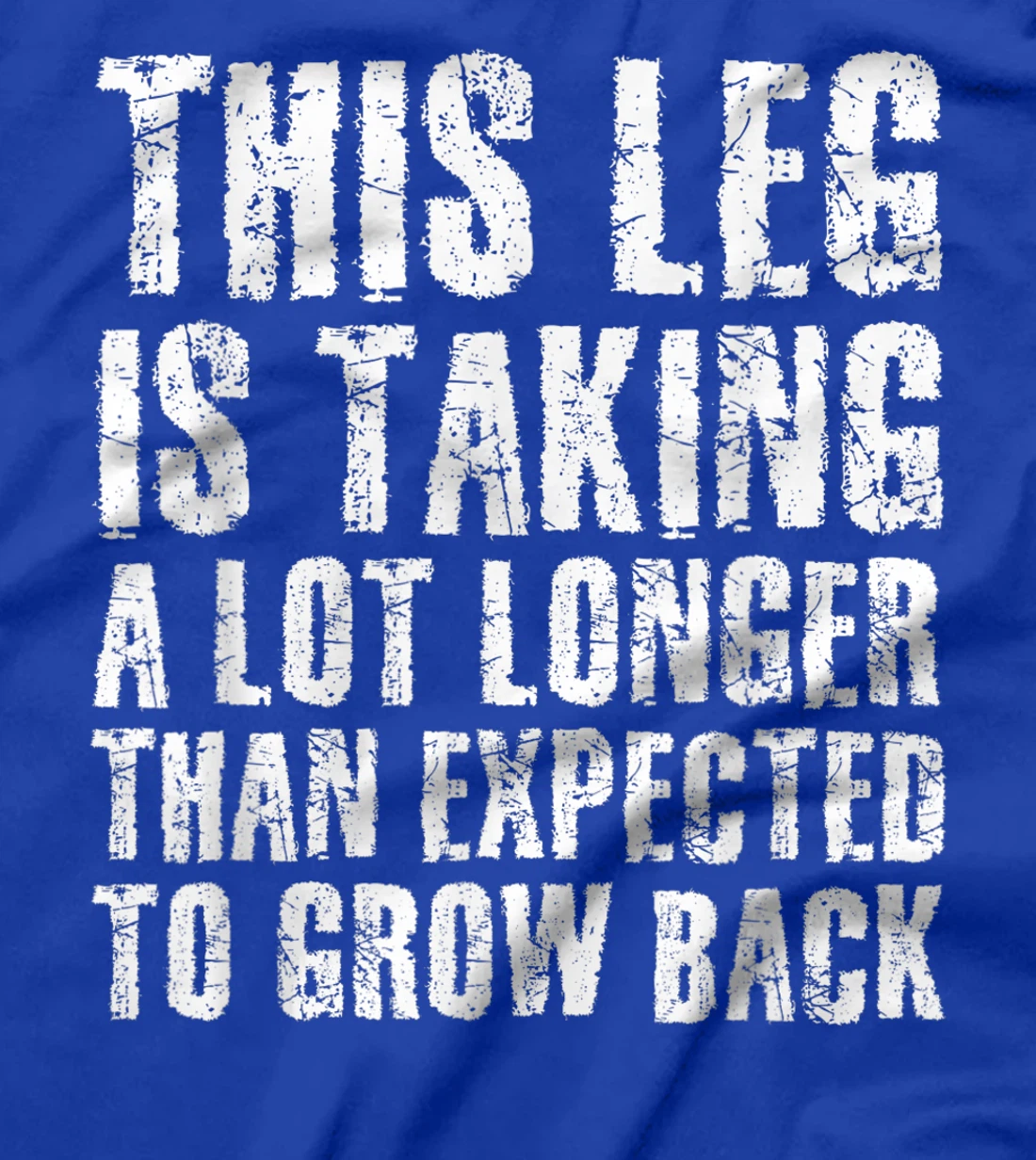 LEG GROW BACK Funny Amputation Recovery Gift Idea Amputee T-Shirt