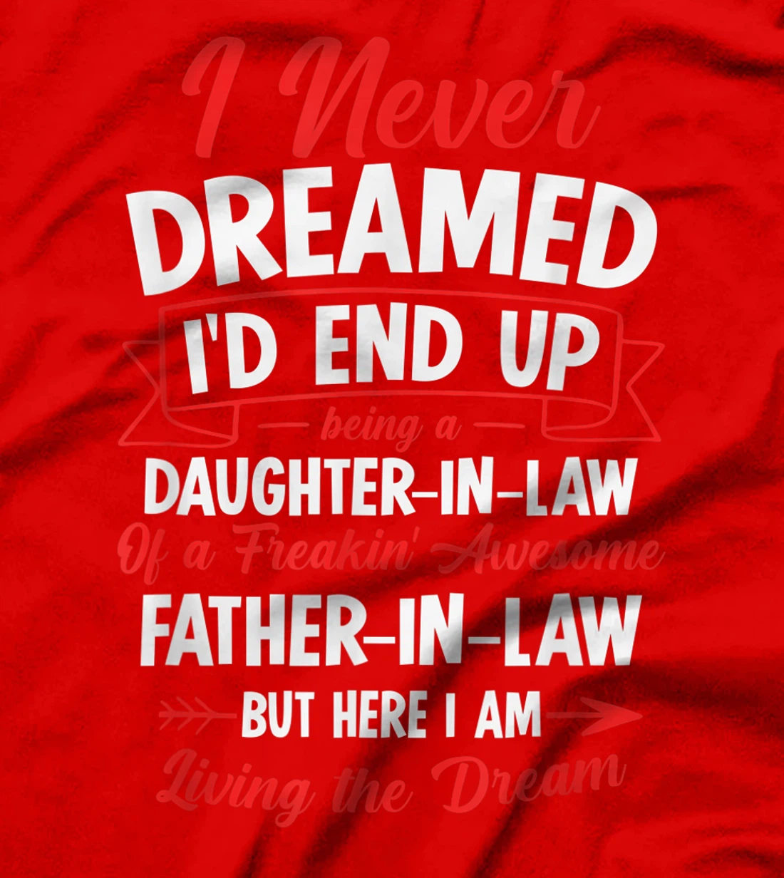 Being a Daughter-in-law of a Freakin' Awesome Father-in-law T-Shirt