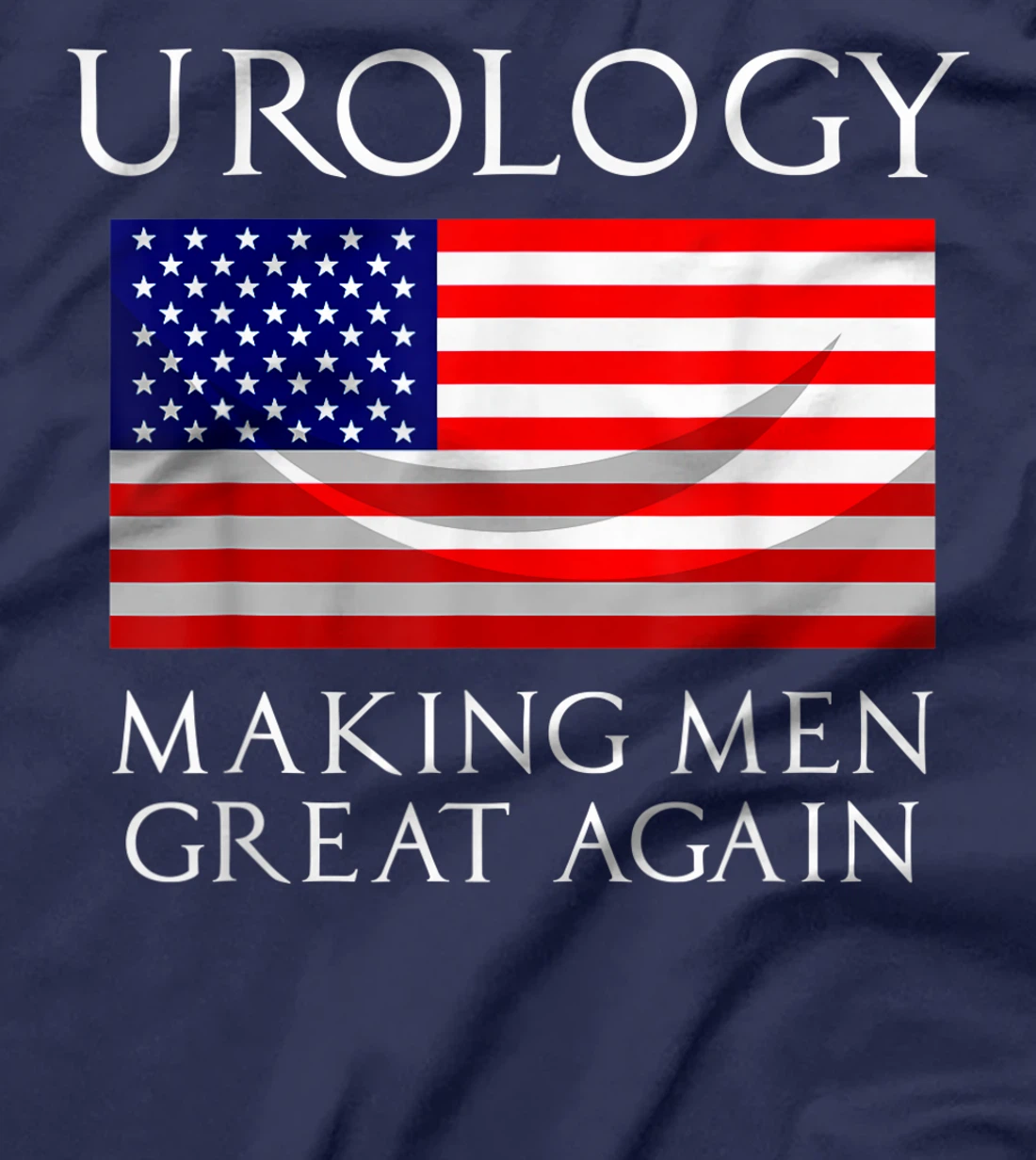 Funny Urology Gift Cool US Urology Making Men Great Again T-Shirt