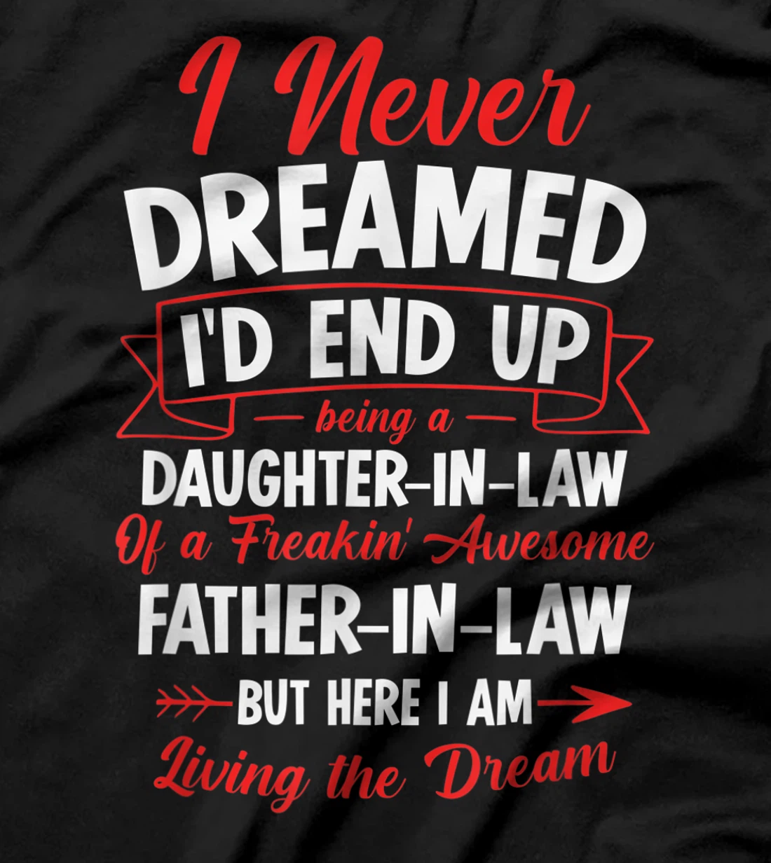 Being a Daughter-in-law of a Freakin' Awesome Father-in-law T-Shirt
