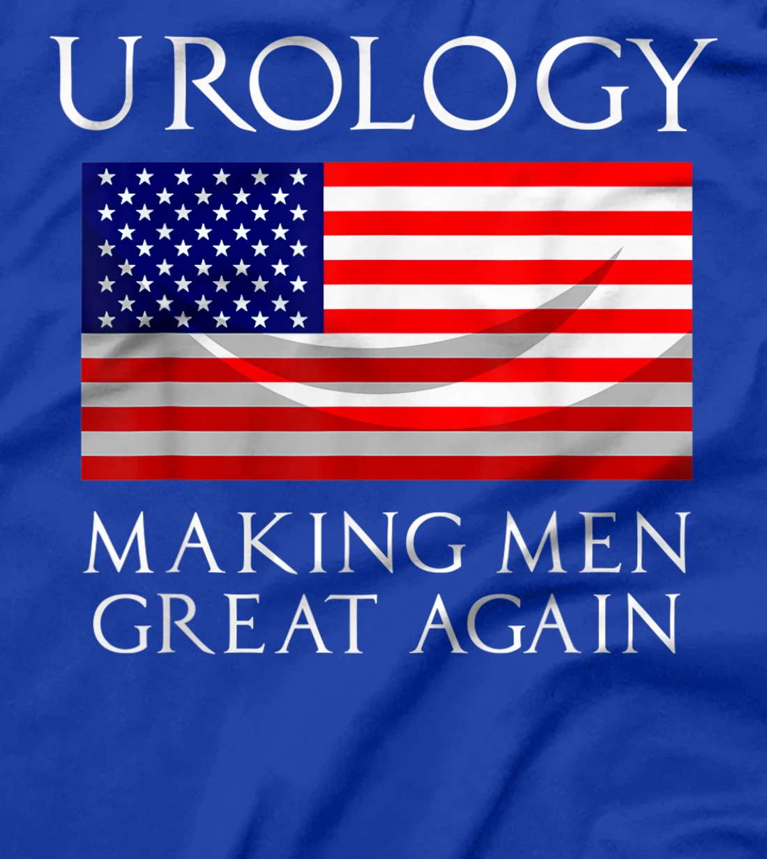 Funny Urology Gift Cool US Urology Making Men Great Again T-Shirt