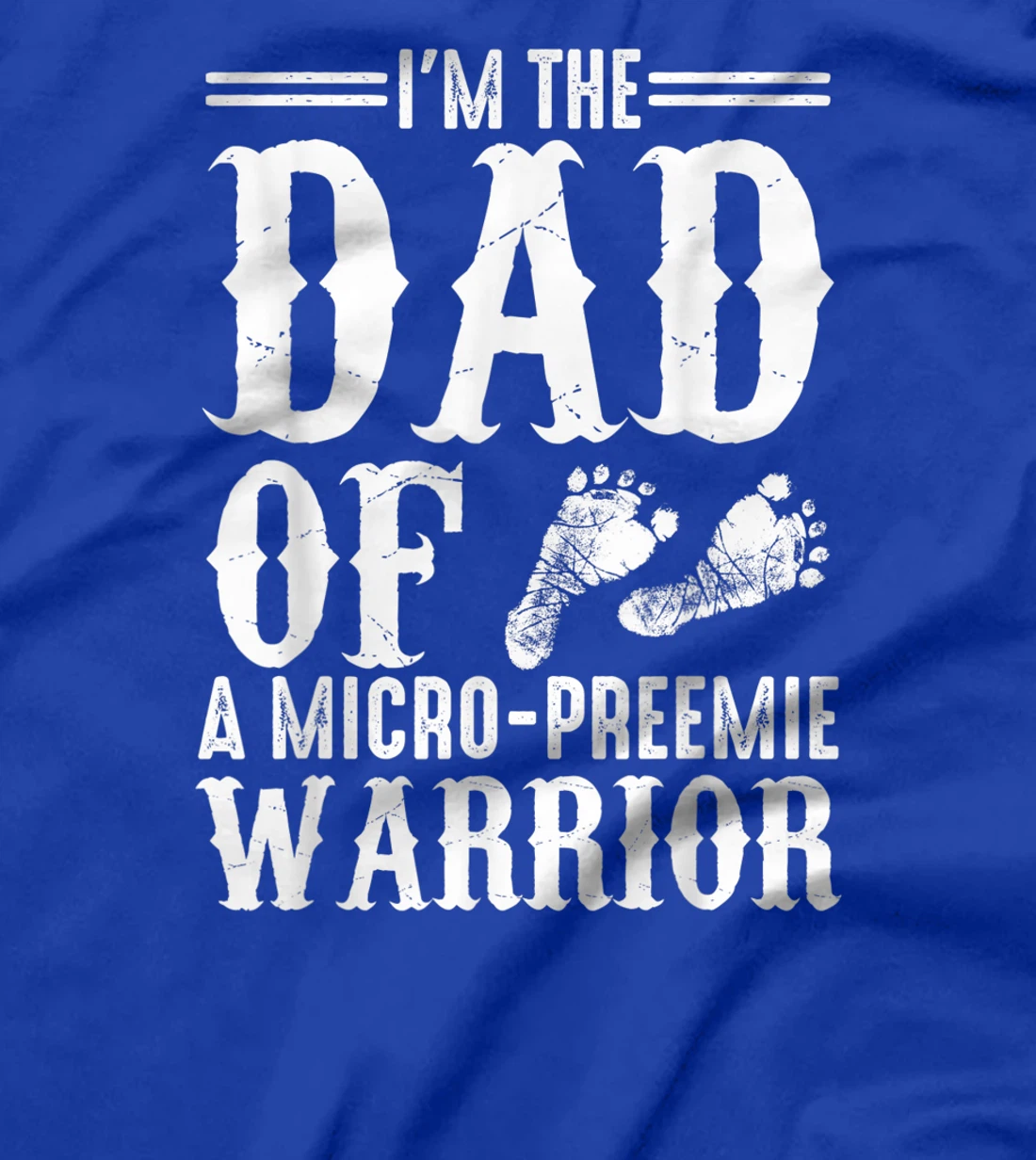 Funny Preemie Dad Gift Cute Father Of Micro-preemie Warrior T-Shirt