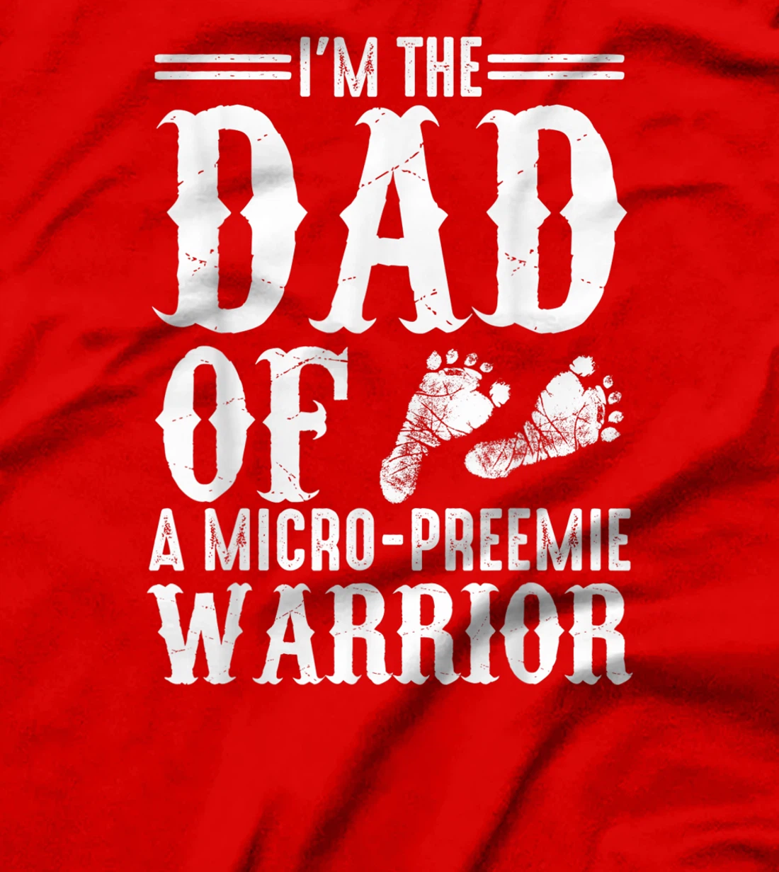 Funny Preemie Dad Gift Cute Father Of Micro-preemie Warrior T-Shirt
