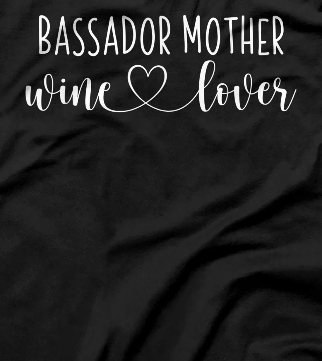 Bassador Gifts for Women Wine Lover Bassador Mom T-Shirt