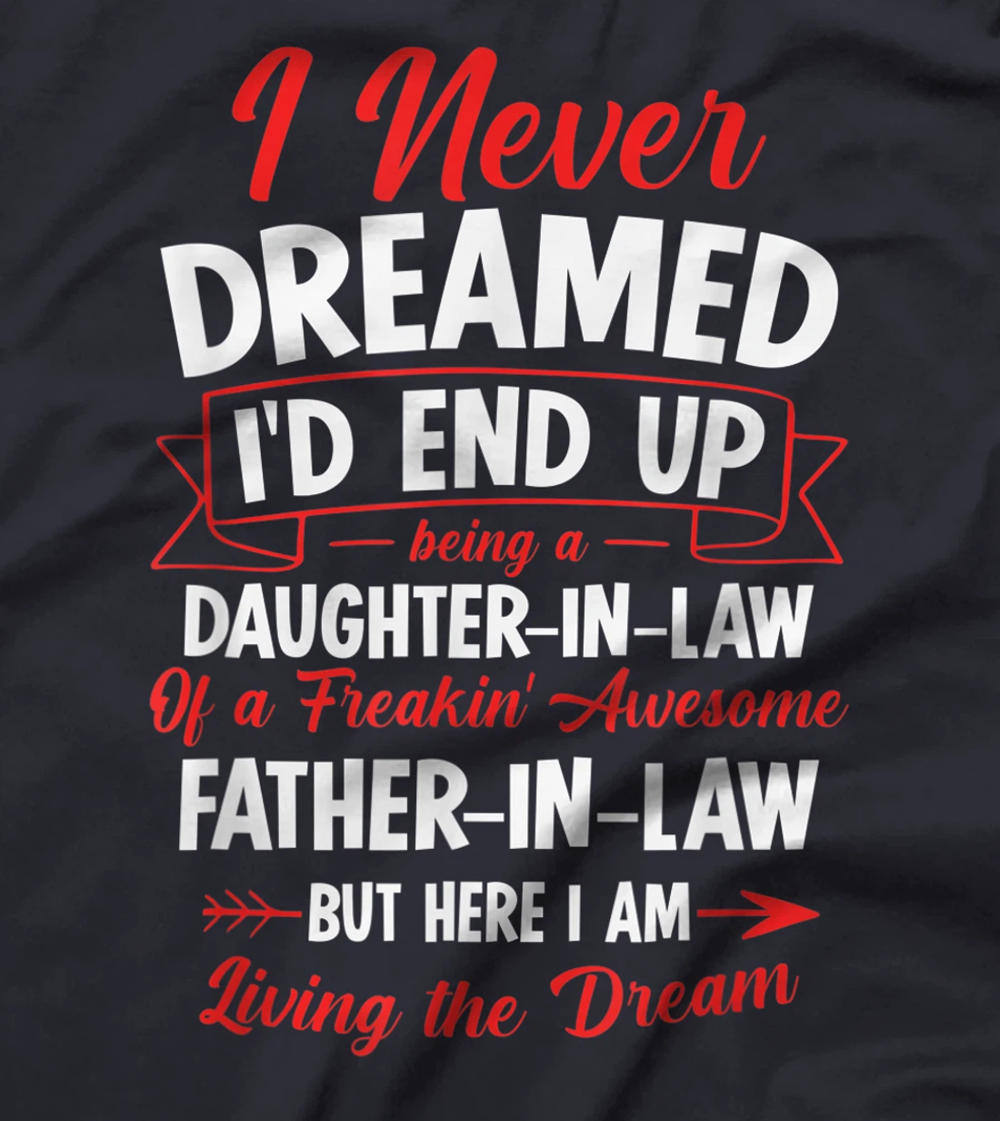 Being a Daughter-in-law of a Freakin' Awesome Father-in-law T-Shirt