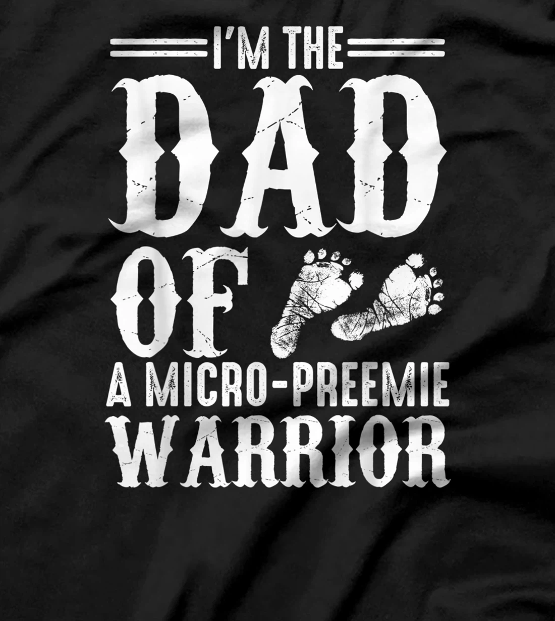 Funny Preemie Dad Gift Cute Father Of Micro-preemie Warrior T-Shirt