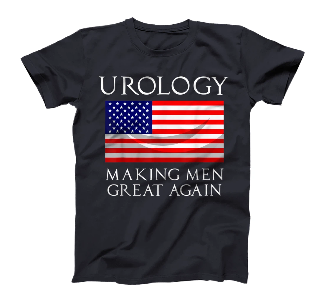 Funny Urology Gift Cool US Urology Making Men Great Again T-Shirt