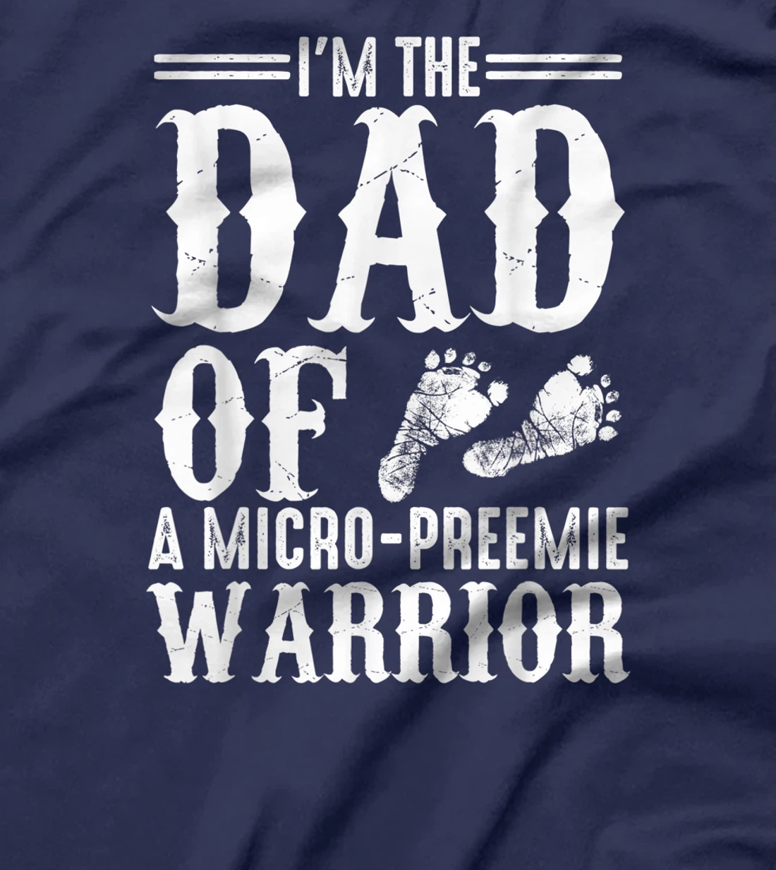 Funny Preemie Dad Gift Cute Father Of Micro-preemie Warrior T-Shirt