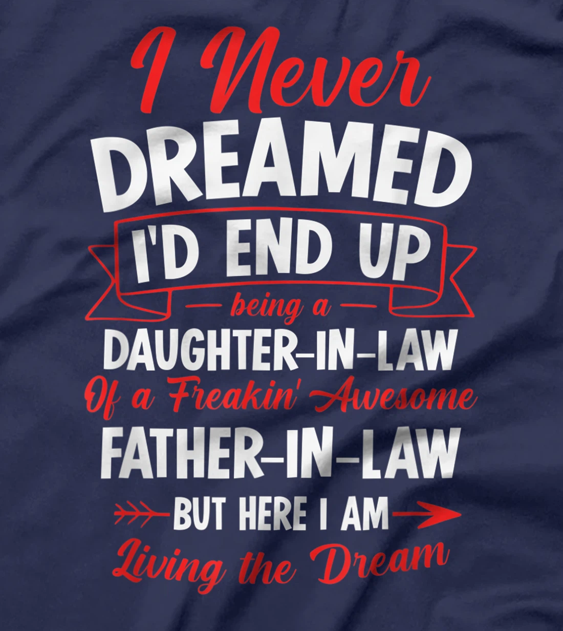 Being a Daughter-in-law of a Freakin' Awesome Father-in-law T-Shirt