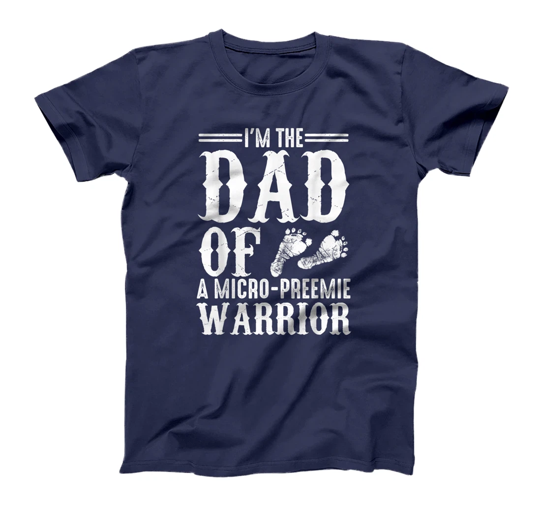 Funny Preemie Dad Gift Cute Father Of Micro-preemie Warrior T-Shirt