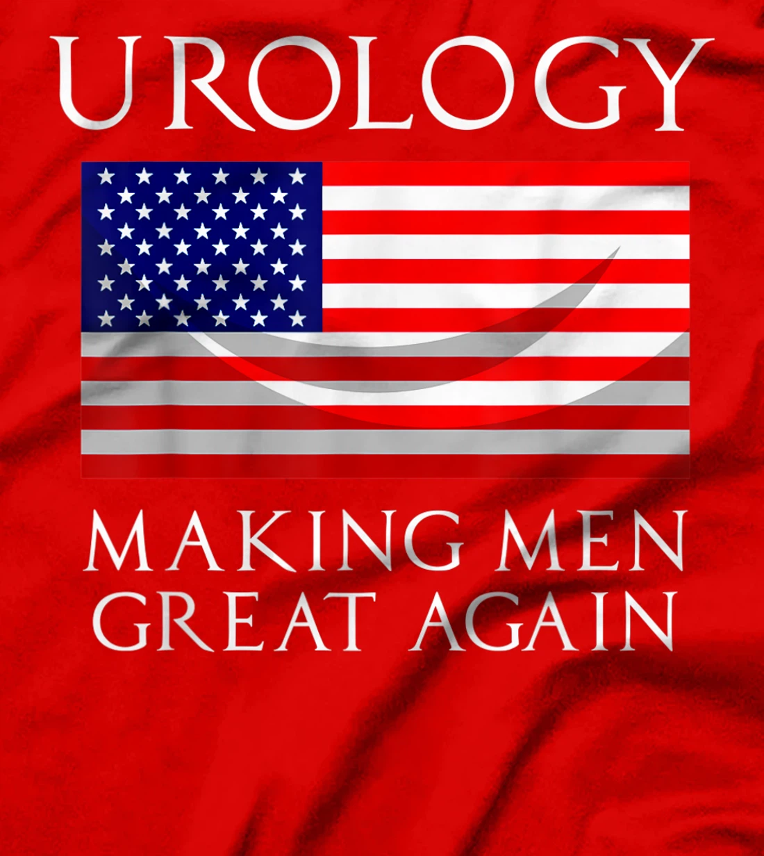 Funny Urology Gift Cool US Urology Making Men Great Again T-Shirt