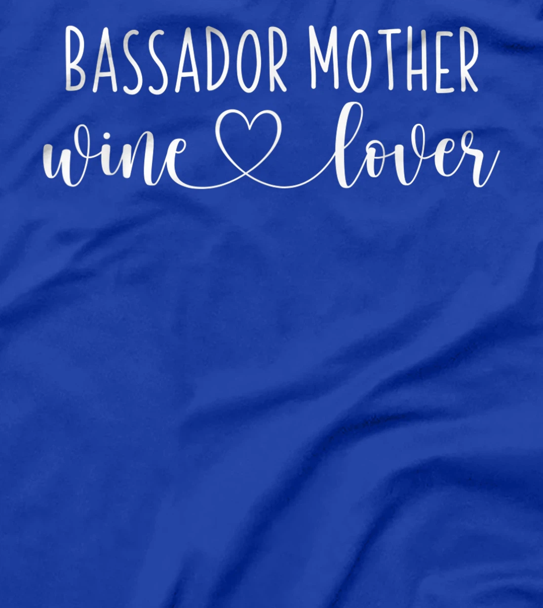 Bassador Gifts for Women Wine Lover Bassador Mom T-Shirt