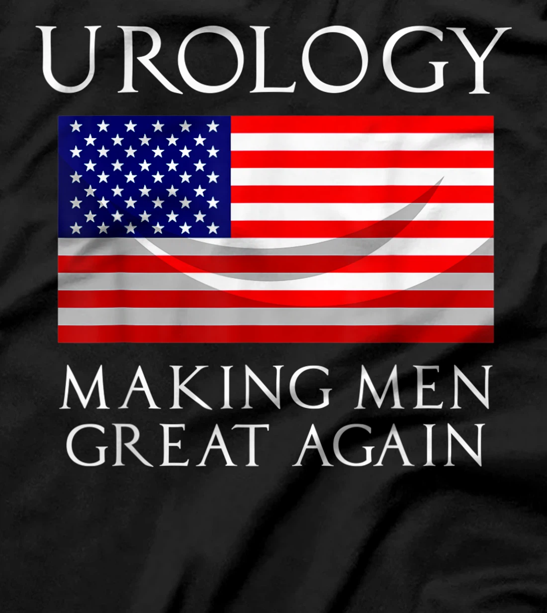 Funny Urology Gift Cool US Urology Making Men Great Again T-Shirt