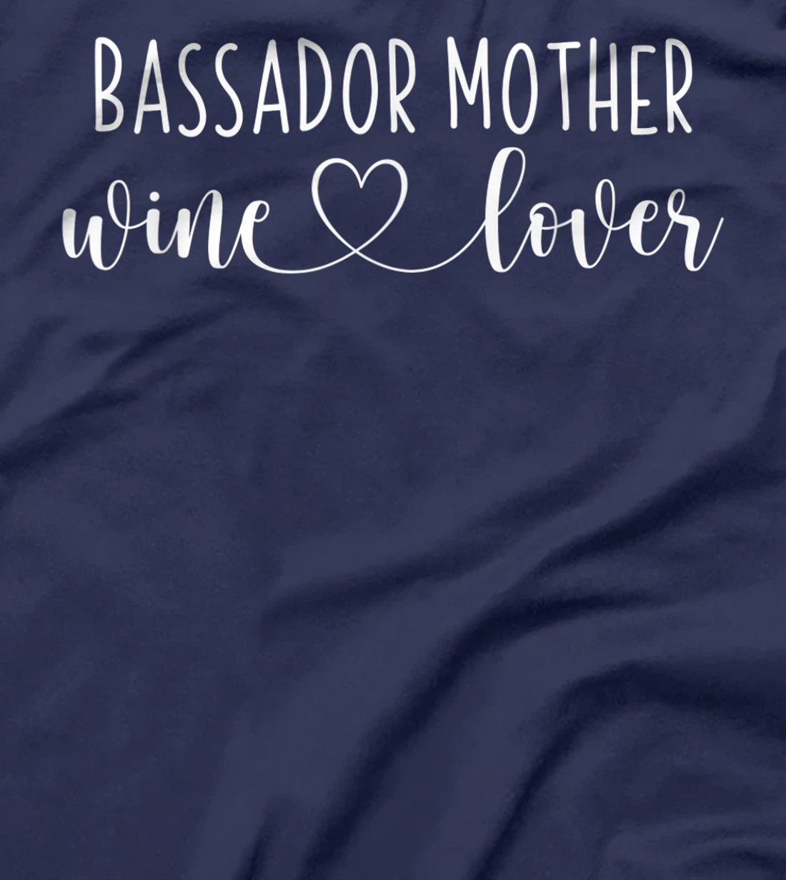 Bassador Gifts for Women Wine Lover Bassador Mom T-Shirt