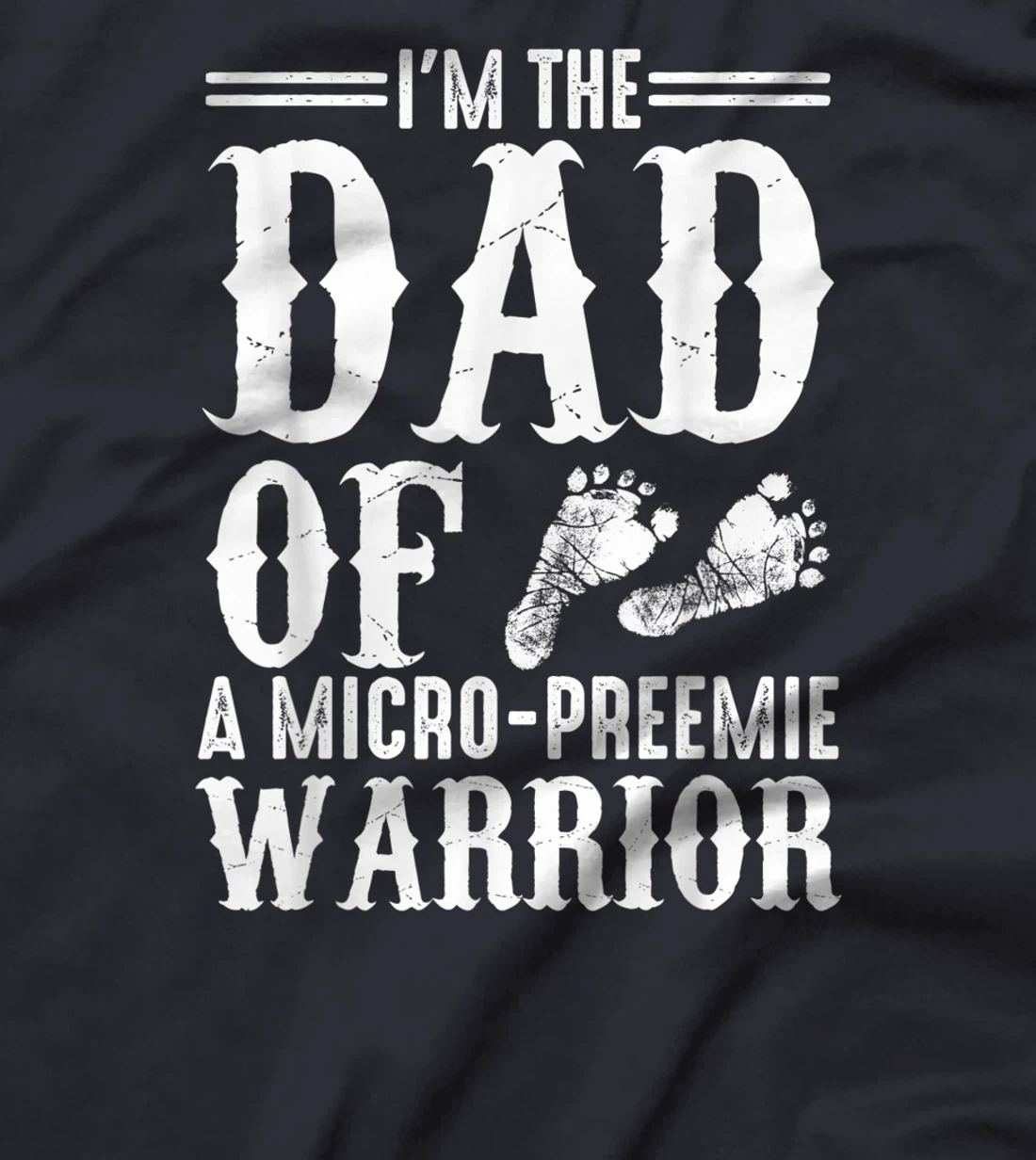Funny Preemie Dad Gift Cute Father Of Micro-preemie Warrior T-Shirt